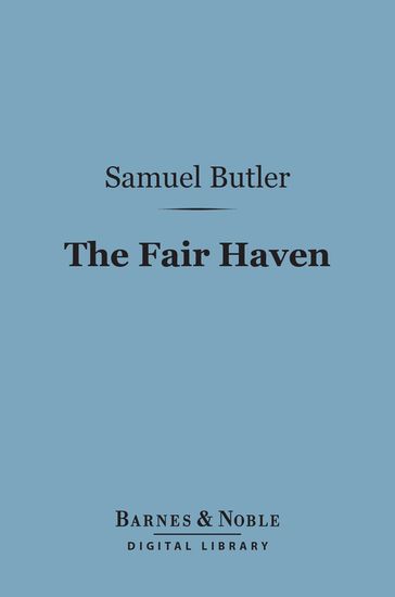 The Fair Haven (Barnes & Noble Digital Library) - Samuel Butler