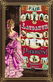 The Fair, Laudanum and Passion