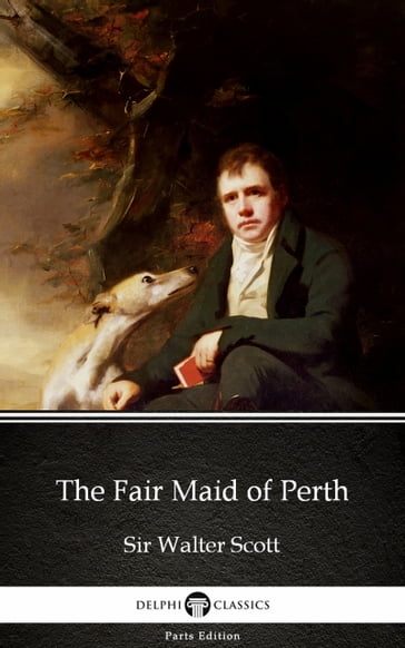 The Fair Maid of Perth by Sir Walter Scott (Illustrated) - Sir Walter Scott