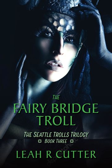 The Fairy Bridge Troll - Leah Cutter