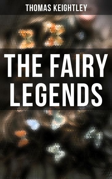 The Fairy Legends - Thomas Keightley