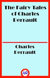 The Fairy Tales of Charles Perrault (Illustrated)