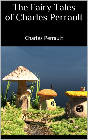 The Fairy Tales of Charles Perrault - Charles Perrault
