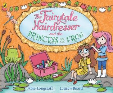 The Fairytale Hairdresser and the Princess and the Frog - Abie Longstaff