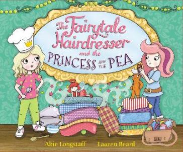 The Fairytale Hairdresser and the Princess and the Pea - Abie Longstaff