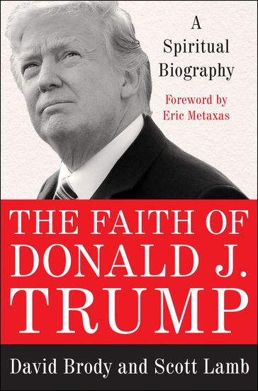 The Faith of Donald J. Trump - David Brody - Scott Lamb