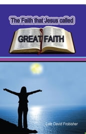 The Faith that Jesus Called Great Faith