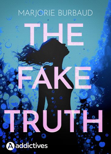 The Fake Truth - Marjorie Burbaud