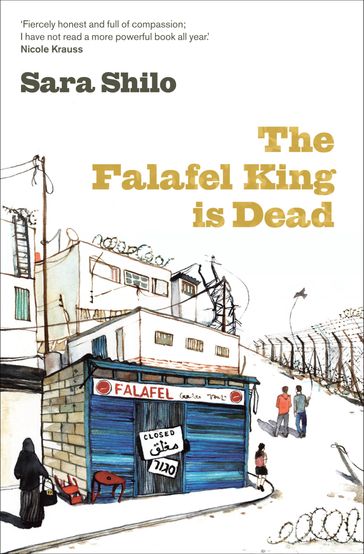 The Falafel King Is Dead - Sara Shilo