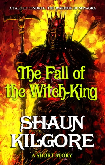 The Fall Of The Witch-King - Shaun Kilgore