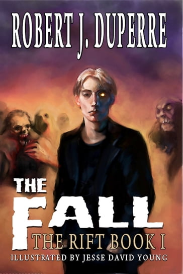 The Fall: The Rift Book I - Robert J. Duperre