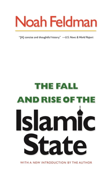 The Fall and Rise of the Islamic State - Noah Feldman