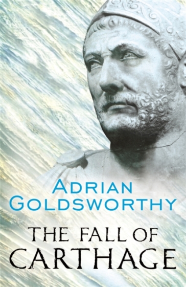The Fall of Carthage - Adrian Goldsworthy