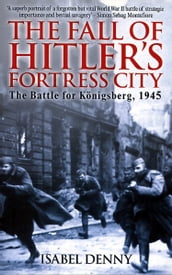 The Fall of Hitler s Fortress City