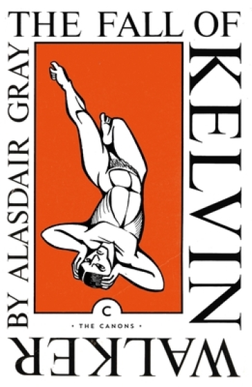 The Fall of Kelvin Walker - Alasdair Gray