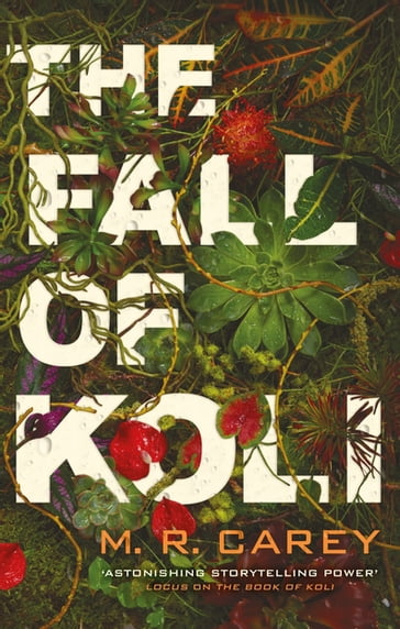 The Fall of Koli - M. R. Carey