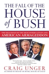 The Fall of the House of Bush