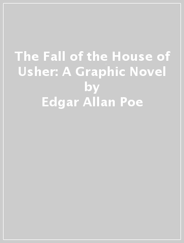 The Fall of the House of Usher: A Graphic Novel - Edgar Allan Poe - Raul Garcia