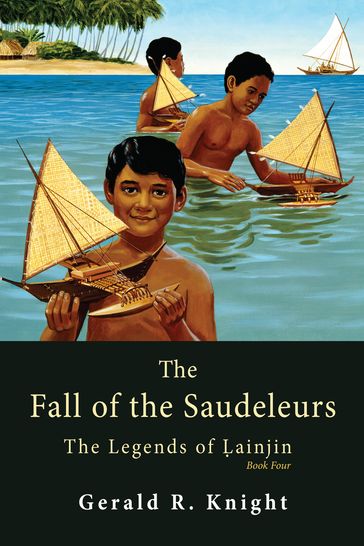 The Fall of the Saudeleurs - Gerald R. Knight