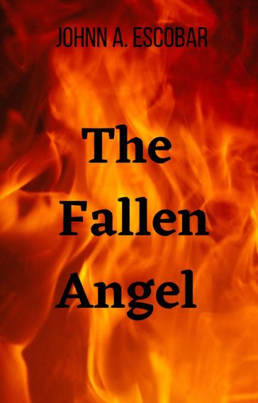 The Fallen Angel - Johnn A. Escobar