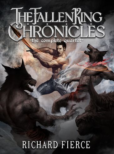 The Fallen King Chronicles - Richard Fierce