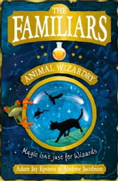 The Familiars: Animal Wizardry