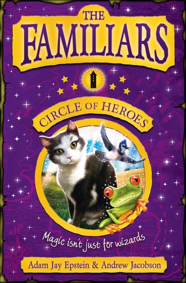 The Familiars: Circle of Heroes - Adam Epstein - Andrew Jacobson