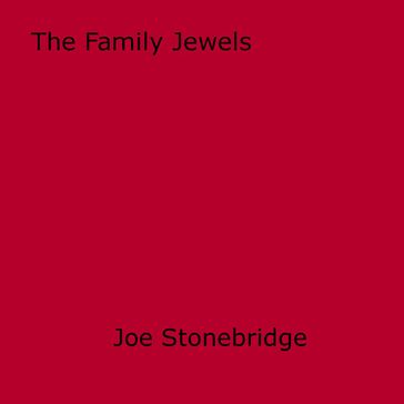 The Family Jewels - Joe Stonebridge