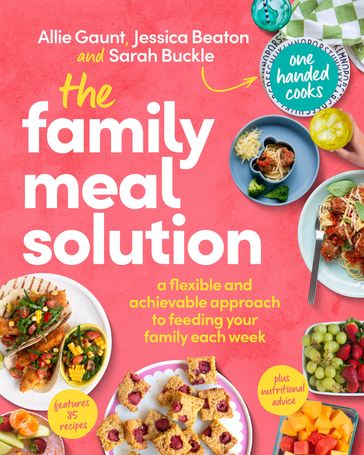 The Family Meal Solution - Allie Gaunt - Jessica Beaton