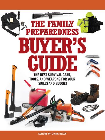 The Family Preparedness Buyer's Guide - Living Ready Magazine Editors