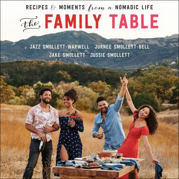 The Family Table - Jazz Smollett-Warwell - Jake Smollett - Jurnee Smollett-Bell - JUSSIE SMOLLETT