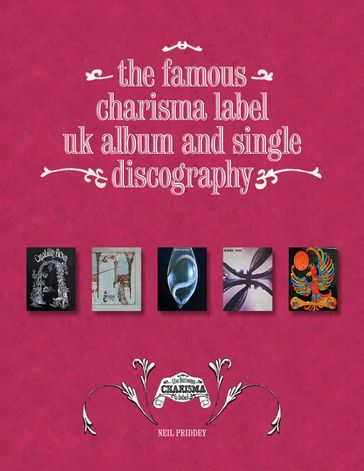The Famous Charisma Label: Uk Album and Single Discography - Neil Priddey