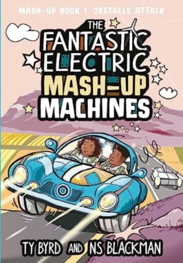 The Fantastic Electric Mash-Up Machines - Ty Byrd - NS Blackman