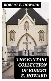The Fantasy Collection of Robert E. Howard