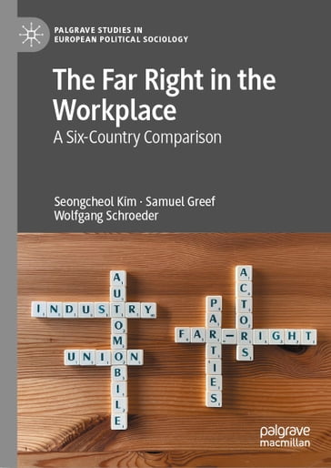 The Far Right in the Workplace - Seongcheol Kim - Samuel Greef - Wolfgang Schroeder