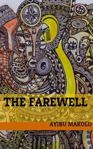 The Farewell - Ayibu Makolo