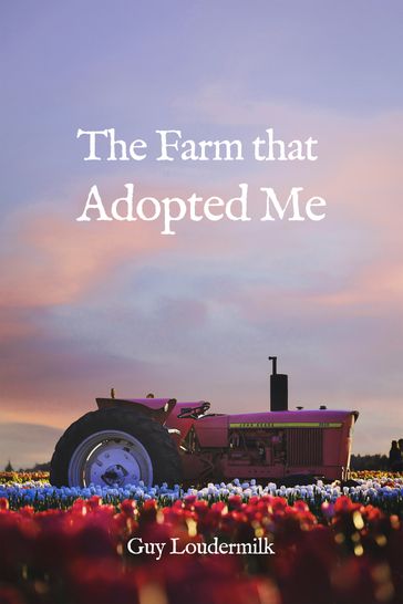 The Farm That Adopted Me - Guy Loudermilk