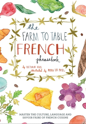 The Farm to Table French Phrasebook - Victoria Mas