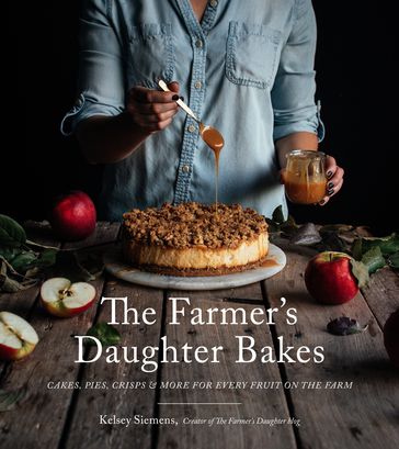 The Farmer's Daughter Bakes - Kelsey Siemens