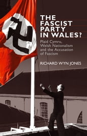 The Fascist Party in Wales?