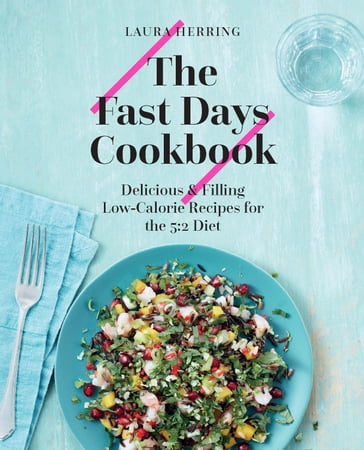 The Fast Days Cookbook - Laura Herring