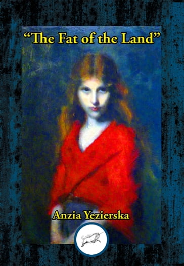 "The Fat of the Land" - Anzia Yezierska