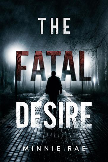 The Fatal Desire - Minnie Rae