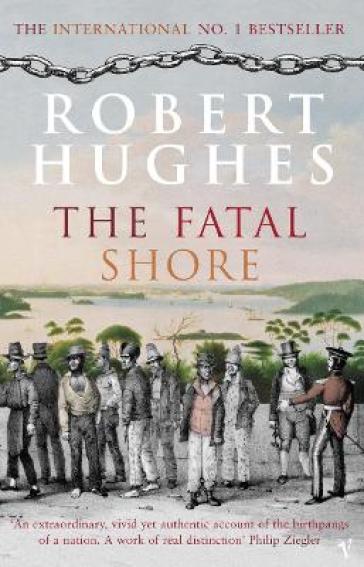 The Fatal Shore - Robert Hughes