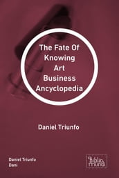 The Fate Of Knowing Art Business Ancyclopedia