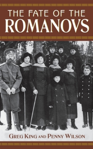 The Fate of the Romanovs - Greg King - Penny Wilson