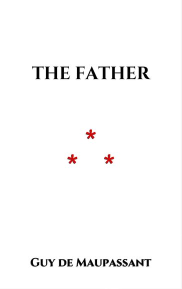 The Father - Guy de Maupassant