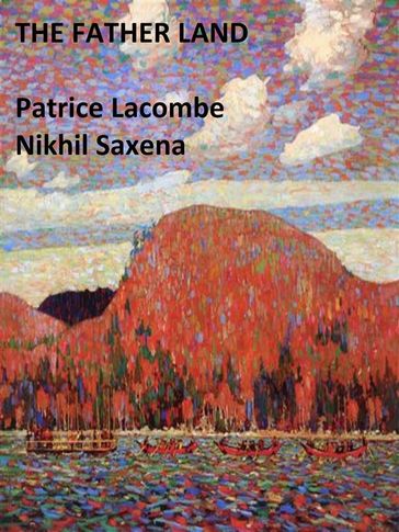 The Father Land (Translated) - Nikhil Saxena - Patrice Lacombe