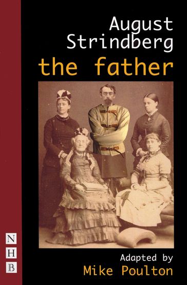 The Father (NHB Classic Plays) - August Strindberg - Mike Poulton