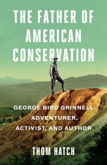 The Father of American Conservation - Thom Hatch
